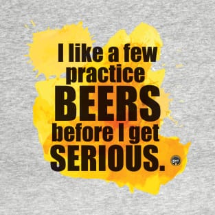 Practice beers T-Shirt